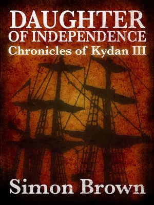 [The Chronicles of Kydan 03] • Daughter of Independence